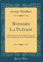 Ronsard La Plï¿½iade