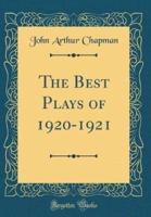 The Best Plays of 1920-1921 (Classic Reprint)