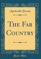 The Far Country (Classic Reprint)