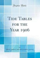 Tide Tables for the Year 1906 (Classic Reprint)