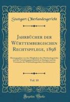 Jahrbucher Der Wurttembergischen Rechtspflege, 1898, Vol. 10