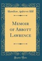 Memoir of Abbott Lawrence (Classic Reprint)