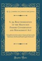 S. 39, Reauthorization of the Magnuson Fishery Conservation and Management ACT
