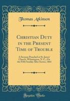 Christian Duty in the Present Time of Trouble