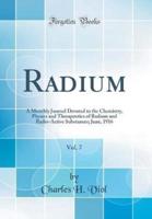 Radium, Vol. 7