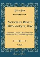 Nouvelle Revue Thï¿½ologique, 1896, Vol. 28