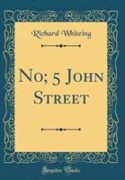No; 5 John Street (Classic Reprint)