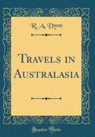 Travels in Australasia (Classic Reprint)