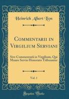Commentarii in Virgilium Serviani, Vol. 1