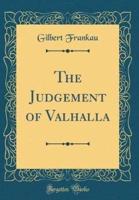 The Judgement of Valhalla (Classic Reprint)