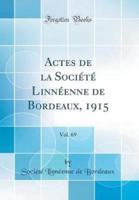 Actes De La Sociï¿½tï¿½ Linnï¿½enne De Bordeaux, 1915, Vol. 69 (Classic Reprint)