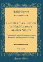 Lady Burton's Edition of Her Husband's Arabian Nights, Vol. 6 of 6