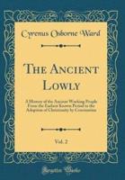 The Ancient Lowly, Vol. 2