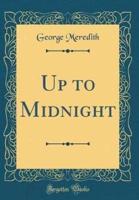 Up to Midnight (Classic Reprint)