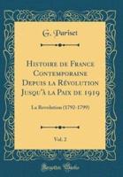 Histoire De France Contemporaine Depuis La Rï¿½volution Jusqu'ï¿½ La Paix De 1919, Vol. 2