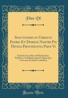 Sanctissimi in Christo Patris Et Domini Nostri Pii Divina Providentia Papï¿½ VI
