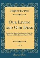Our Living and Our Dead, Vol. 4
