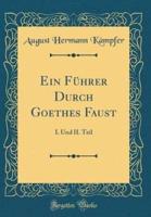 Ein Fï¿½hrer Durch Goethes Faust