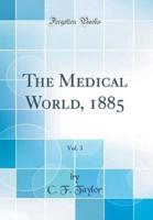 The Medical World, 1885, Vol. 3 (Classic Reprint)