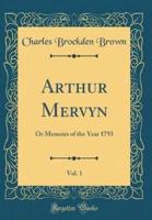 Arthur Mervyn, Vol. 1