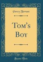 Tom's Boy (Classic Reprint)