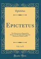 Epictetus, Vol. 1 of 2