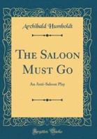 The Saloon Must Go