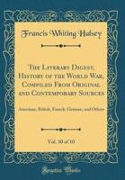 The Literary Digest, History of the World War, Compiled from Original and Contemporary Sources, Vol. 10 of 10