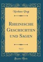 Rheinische Geschichten Und Sagen, Vol. 2 (Classic Reprint)