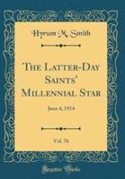 The Latter-Day Saints' Millennial Star, Vol. 76