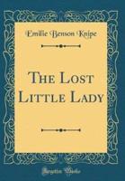 The Lost Little Lady (Classic Reprint)