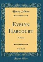 Evelyn Harcourt, Vol. 2 of 3