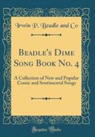 Beadle's Dime Song Book No. 4