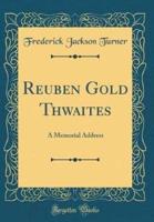 Reuben Gold Thwaites