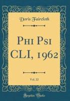 Phi Psi CLI, 1962, Vol. 22 (Classic Reprint)