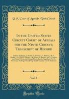 In the United States Circuit Court of Appeals for the Ninth Circuit; Transcript of Record, Vol. 1