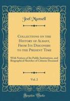 Collections on the History of Albany, from Its Discovery to the Present Time, Vol. 2