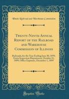 Twenty-Ninth Annual Report of the Railroad and Warehouse Commission of Illinois