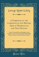 A Narrative of the Campaigns of the British Army at Washington and New Orleans