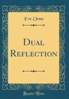 Dual Reflection (Classic Reprint)