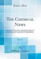 The Chemical News, Vol. 41