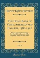 The Home Book of Verse, American and English, 1580-1912, Vol. 3