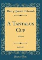 A Tantalus Cup, Vol. 2 of 3