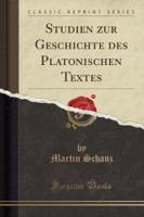 Studien Zur Geschichte Des Platonischen Textes (Classic Reprint)
