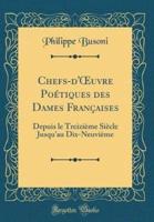 Chefs-D'Oeuvre Poetiques Des Dames Francaises