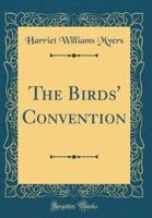 The Birds' Convention (Classic Reprint)