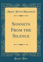 Sonnets from the Silence (Classic Reprint)