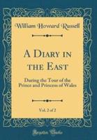 A Diary in the East, Vol. 2 of 2