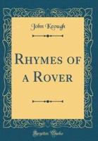 Rhymes of a Rover (Classic Reprint)
