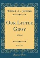 Our Little Gipsy, Vol. 1 of 3